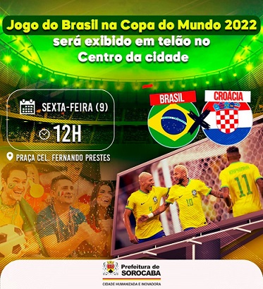 Jogo do Brasil contra a Croácia na Copa do Mundo 2022 será exibido em telão no Centro da cidade