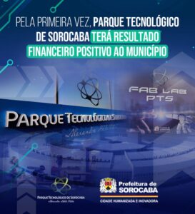 Pela primeira vez, Parque Tecnológico de Sorocaba terá resultado financeiro positivo ao Município